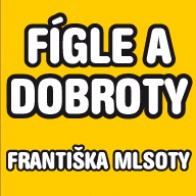 Fígle a dobroty Františka Mlsoty